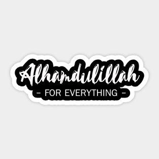 Alhamdulillah For Everything Sticker